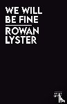 Lyster, Rowan - We Will Be Fine