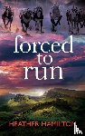 Hamilton, Heather - Forced to Run