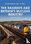 McAlone, David - The Railways and Britain’s Nuclear Industry