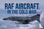 Paxton, Tony - RAF AIRCRAFT OF THE THE COLD WAR