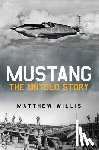 Willis, Matthew - Mustang: The Untold Story