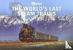 Davies, Chris - THE WORLD’S LAST STEAM TRAINS: CHINA