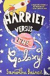 Baines, Samantha - Harriet Versus The Galaxy