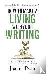 Penn, Joanna - How to Make a Living with Your Writing Third Edition