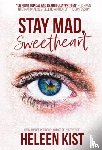 Kist, Heleen - Stay Mad, Sweetheart