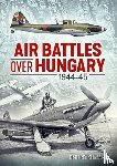 Khazanov, Dmitriy - Air Battles over Hungary 1944-45