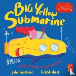 Townsend, John - Sploosh! Big Yellow Submarine