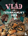 Cunningham, Kate - Vlad and Tutankhamun's Tomb
