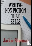 Sherman, Jackie - A Guide to Writing Non-Fiction That Sells