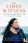 Sauytbay, Sayragul, Cavelius, Alexandra - The Chief Witness