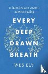 Ely, Wes - Every Deep-Drawn Breath