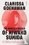 Goenawan, Clarissa - The Perfect World of Miwako Sumida