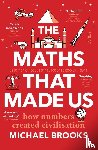 Brooks, Michael - The Maths That Made Us