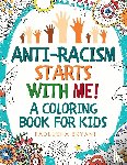 Bryant, Kadeesha - Anti-Racism Starts With Me