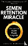 Peterson, Joseph - Semen Retention Miracle
