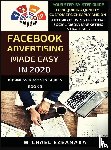 Ezeanaka, Michael - Facebook Advertising Made Easy In 2020