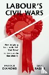 Diamond, Patrick - Labour's Civil Wars
