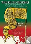 Temple, Robert - Who Killed the King?