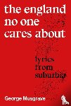 Musgrave, George - The England No One Cares About