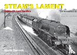 Derrick, Kevin - STEAM'S LAMENT Stanier & Ivatt Pacifics