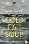 Farrer, Adam - Cold Fish Soup