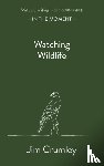 Crumley, Jim - Watching Wildlife