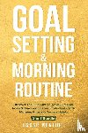 Monfort, Oscar - Goal Setting & Morning Routine