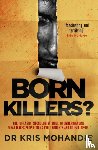Mohandie, Dr Kris - Born Killers?