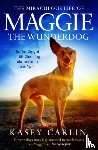 Carlin, Kasey - The Miraculous Life of Maggie the Wunderdog