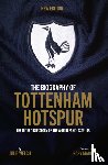 Welch, Julie - The Biography of Tottenham Hotspur