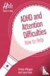 O'Regan, Fintan, Cave, Sara - ADHD and Attention Difficulties
