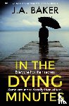 Baker, J.A. - In The Dying Minutes