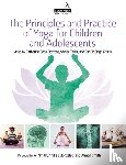 Cook-Cottone, Catherine, Telles, Shirley, Khalsa, Sat Bir - The Principles and Practice of Yoga for Children and Adolescents