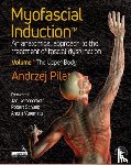 Pilat, Andrzej - Myofascial Induction™ Volume 1: The Upper Body