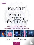 Khalsa, Sat Bir, Cohen, Lorenzo, McCall, Timothy, Telles, Shirley - The Principles and Practice of Yoga in Health Care, Second Edition