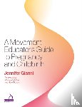 Gianni, Jennifer - A Movement Educator's Guide to Pregnancy and Childbirth