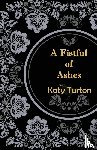 Turton, Katy - A Fistful of Ashes