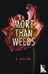 Kiew, L - More Than Weeds