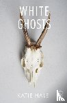 Hale, Katie - White Ghosts