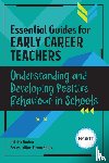 Garton, Patrick - Essential Guides for Early Career Teachers: Understanding and Developing Positive Behaviour in Schools