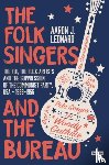 Aaron J Leonard - The Folk Singers and the Bureau