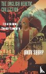 Sharp, Andy - The English Heretic Collection