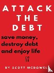 McDowell, Scott - Attack the Debt