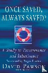 Pawson, David - Once Saved, Always Saved?