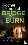 Amphlett, Rachel - Bridge to Burn