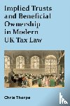 Thorpe, Chris - Implied Trusts and Beneficial Ownership in Modern UK Tax Law