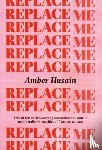 Husain, Amber - Replace Me