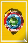 Robertson, Lisa - The Baudelaire Fractal