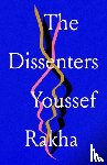 Rakha, Youssef - The Dissenters