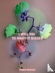 Warner, Ahren - i will pay to make it bigger